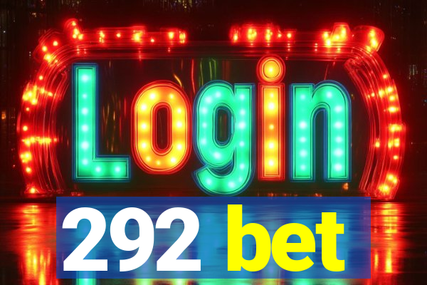 292 bet
